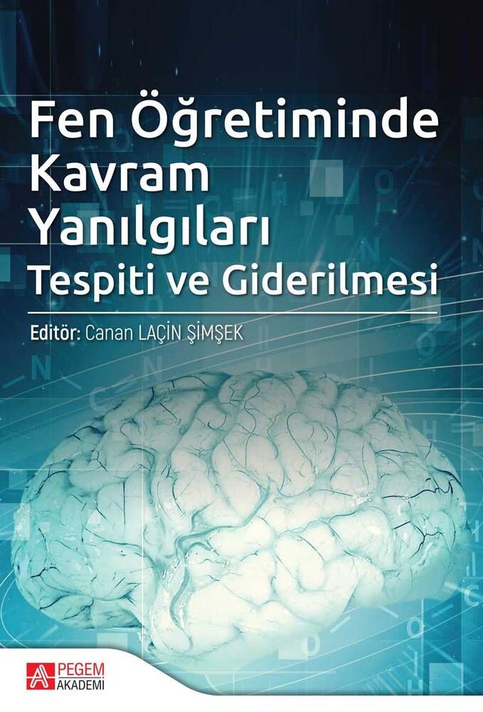 Fen Öğretiminde Kavram Yanılgıları Tespiti ve Giderilmesi - Aysun Öztuna Kaplan, Ayfer Mutlu, Elif İnce, Erhan Ekici, Ahmet…