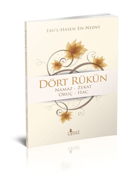 Dört Rükün - Ebu'l Hasan Ali En, Nedvi, Ebu'l Hasen Ali En kitap kapağı