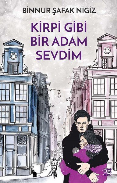 Kirpi Gibi Bir Adam Sevdim - Binnur Şafak Nigiz kitap kapağı