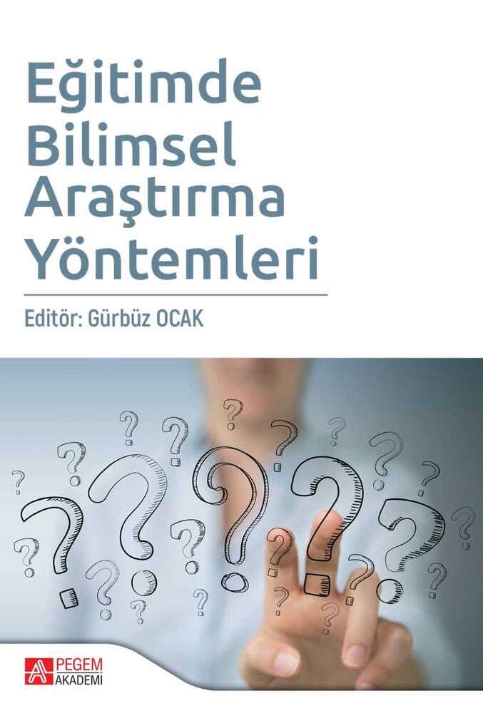 Eğitimde Bilimsel Araştırma Yöntemleri - Aytunga Oğuz, Eray Eğmir, Gürbüz Ocak, Çavuş Şahin, Burak Olur, Emine Akkaş…