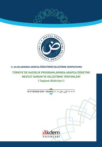 47899130e12543a0a7fe7eacd691322f_front.jpg 2. Uluslararası Arapça Öğretimini Geliştirme Sempozyumu - Sultan Şimşek, Adem Yerinde, Kerim Açık, Ahmad Nawaf Al, Ruhban…