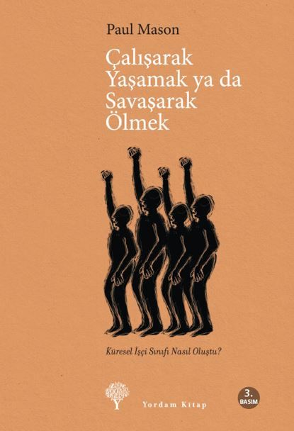 Çalışarak Yaşamak ya da Savaşarak Ölmek - Paul Mason kitap kapağı