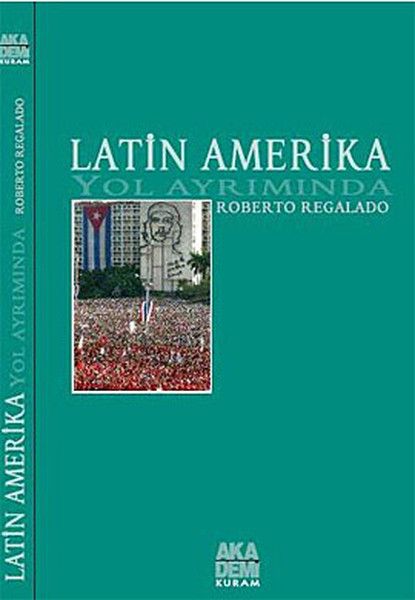 Latin Amerika Yol Ayrımında - Roberto Regalado kitap kapağı
