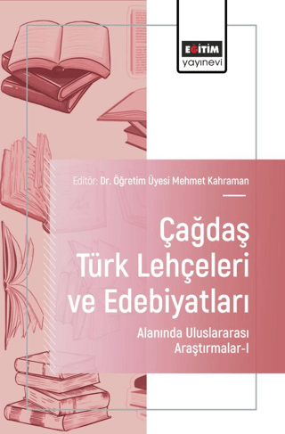Çağdaş Türk Lehçeleri ve Edebiyatları Alanında Uluslararası Araştırmalar - I - Mehmet Kahraman kitap kapağı