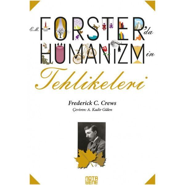 Forster’da Hümanizmin Tehlikeleri - Frederick C. Crews kitap kapağı