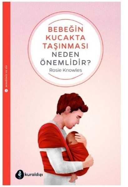 Bebeğin Kucakta Taşınması Neden Önemlidir? - Rosie Knowles kitap kapağı
