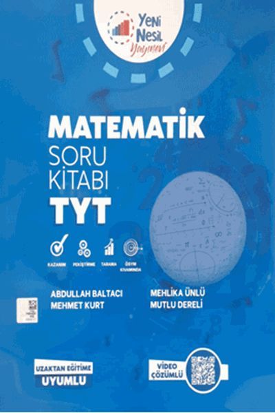 Yeni Nesil YKS TYT Matematik Soru Kitabı - Abdullah Baltacı, Mehmet Kurt, Mehlika Ünlü, Mutlu Dereli kitap kapağı
