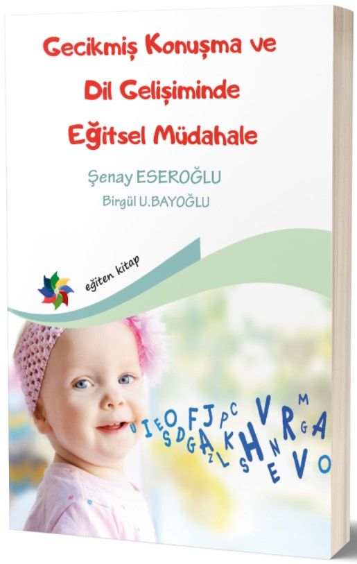 Gecikmiş Konuşma ve Dil Gelişiminde Eğitsel Müdahale - Birgül U. Baloğlu, Şenay Eseroğlu kitap kapağı