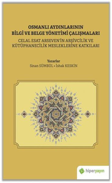 Osmanlı Aydınlarının Bilgi ve Belge Yönetimi Çalışmaları - İshak Keskin, Sinan Sümbül kitap kapağı