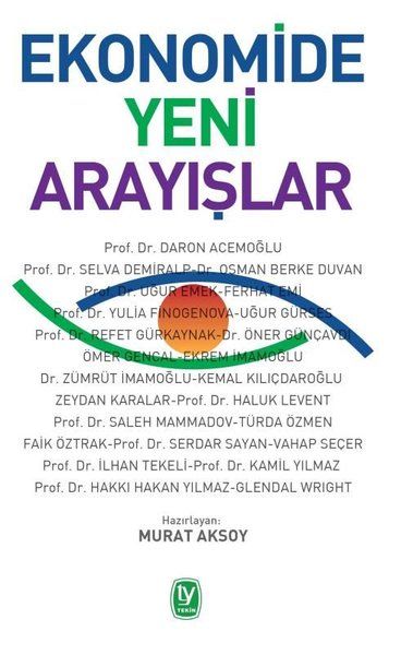 Ekonomide Yeni Arayışlar - İlhan Tekeli, Öner Günçavdı, Uğur Emek, Kemal Kılıçdaroğlu, Daron Acemoğlu, Osman Berke Duvan…