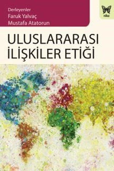 Uluslararası İlişkiler Etiği - Mustafa Atatorun, Faruk Yalvaç kitap kapağı