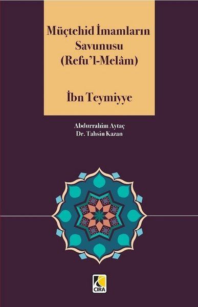 Müçtehid İmamların Savunusu (Refu'l - Melam) - Takiyyuddin İbn Teymiyye kitap kapağı
