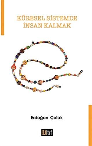 Küresel Sistemde İnsan Kalmak - Erdoğan Çalak kitap kapağı