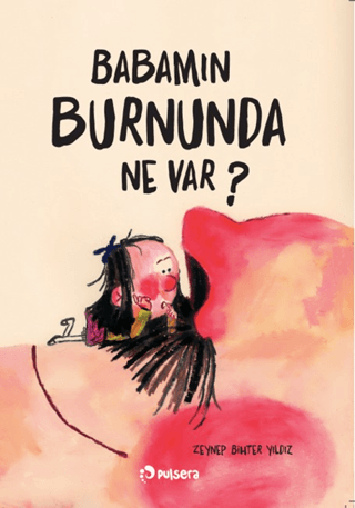 Babamın Burnunda Ne Var? - Zeynep Bihter Yıldız kitap kapağı