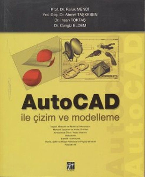 AutoCAD ile Çizim ve Modelleme - Faruk Mendi, Ahmet Taşkesen, Cengiz Eldem, İhsan Toktaş kitap kapağı