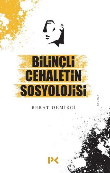 Bilinçli Cehaletin Sosyolojisi - Berat Demirci kitap kapağı