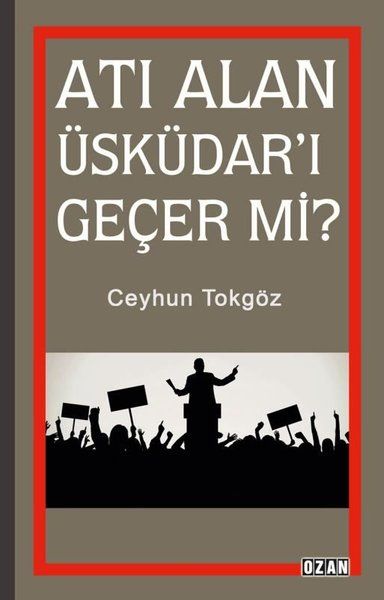 Atı Alan Üsküdar'ı Geçer mi? - Ceyhun Tokgöz kitap kapağı