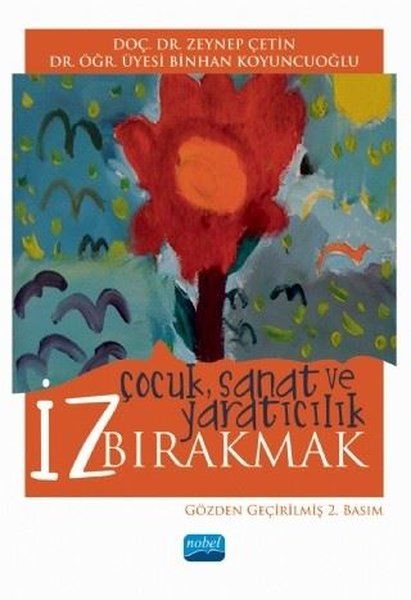 İz Bırakmak: Çocuk Sanat ve Yaratıcılık - Binhan Koyuncuoğlu, Zeynep Çetin kitap kapağı