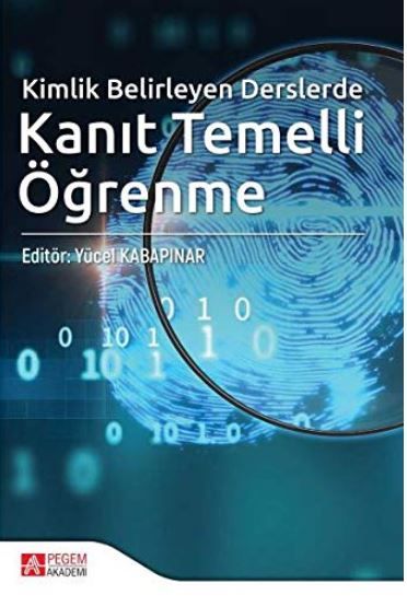 Kimlik Belirleyen Derslerde Kanıt Temelli Öğrenme - Filiz Kabapınar, Yücel Kabapınar, İlker Dere, Ahmet Şimşek, Fatma…