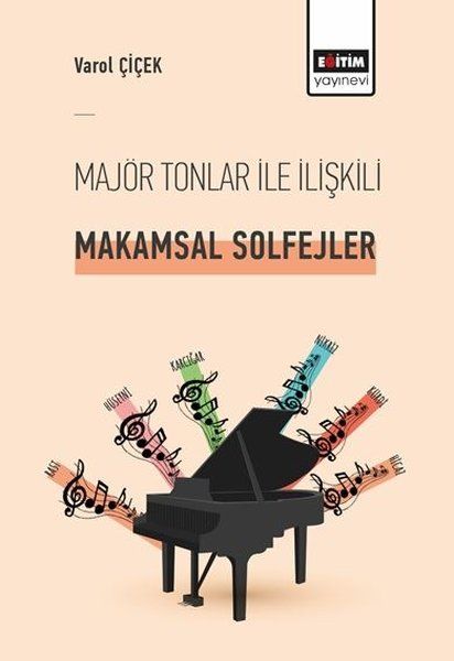 Majör Tonlar ile İlişkili Makamsal Solfejler - Varol Çiçek kitap kapağı