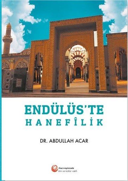 Endülüs'te Hanefilik - Abdullah Acar kitap kapağı
