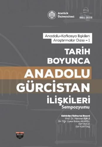 Tarih Boyunca Anadolu Gürcistan İlişkileri Sempozyumu - Elif Yavuz, Mehmet Işıklı, Elif Yurttaş, Rabia Akarsu kitap kapağı