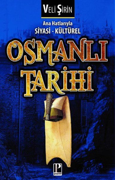 Ana Hatlarıyla Siyasi - Kültürel Osmanlı Tarihi - Veli Şirin kitap kapağı
