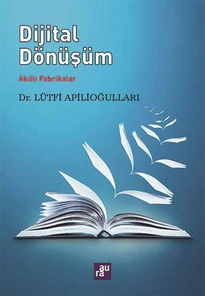 Dijital Dönüşüm - Akıllı Fabrikalar - Lütfi Apilioğulları kitap kapağı