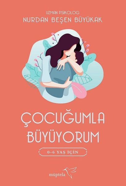Çocuğumla Büyüyorum - Nurdan Beşen Büyükak kitap kapağı