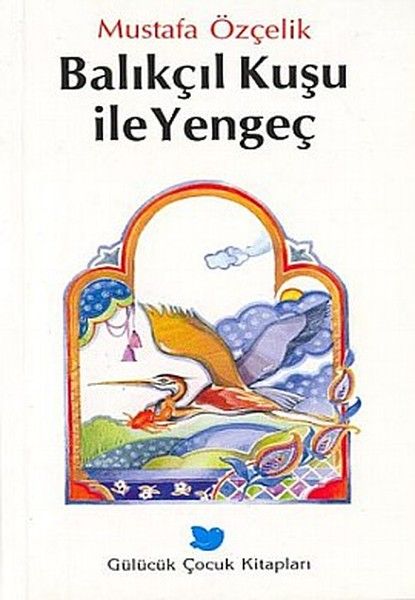 Balıkçıl Kuşu ile Yengeç - Mustafa Özçelik kitap kapağı