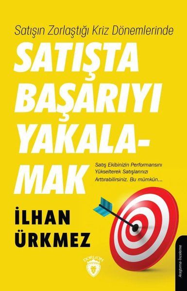 Satışın Zorlaştığı Kriz Dönemlerinde Satışta Başarıyı Yakalamak - İlhan Ürkmez kitap kapağı