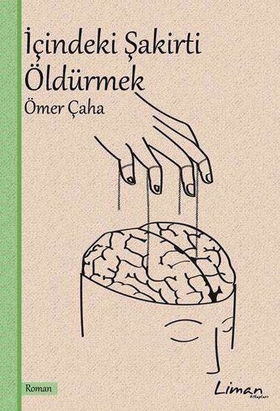 İçindeki Şakirti Öldürmek - Ömer Çaha kitap kapağı