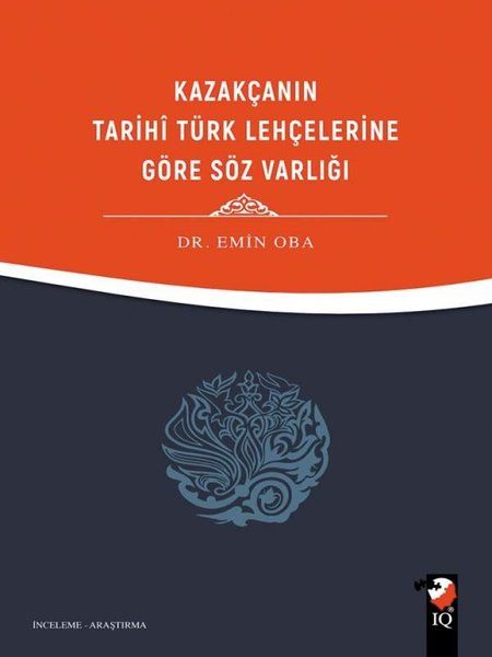 Kazakçanın Tarihi Türk Lehçelerine Göre Söz Varlığı - Emin Oba kitap kapağı