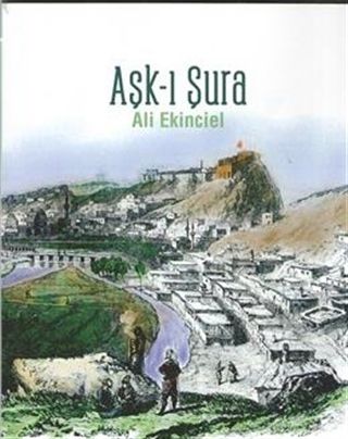 Aşk-ı Şura - Ali Ekinciel kitap kapağı