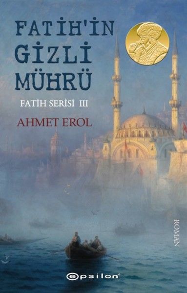 Fatih'in Gizli Mührü - Fatih Serisi 3 - Ahmet Erol kitap kapağı