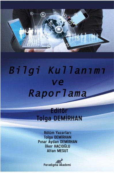 Bilgi Kullanımı ve Raporlama - Pınar Aydan Demirhan, Tolga Demirhan, Altan Mesut, İlker Hacıoğlu kitap kapağı