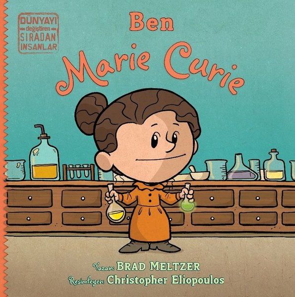 Ben Marie Curie - Dünyayı Değiştiren Sıradan İnsanlar - Brad Meltzer kitap kapağı