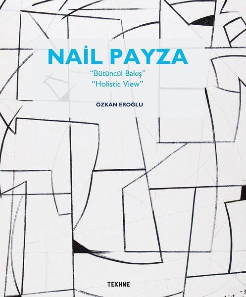 Nail Payza: Bütüncül Bakış - Holistic View - Özkan Eroğlu kitap kapağı