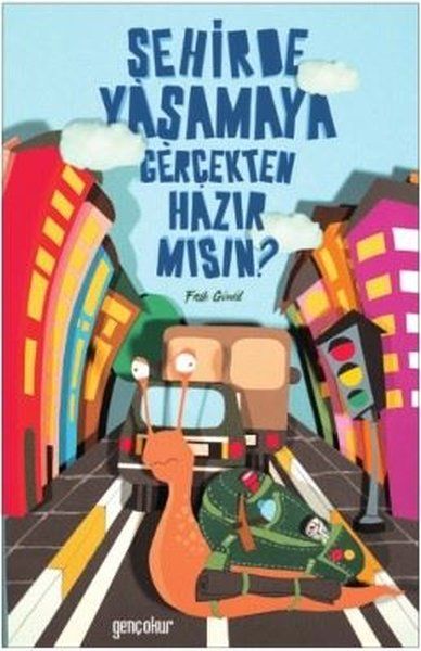 Şehirde Yaşamaya Gerçekten Hazır Mısın? - Faik Gönül kitap kapağı