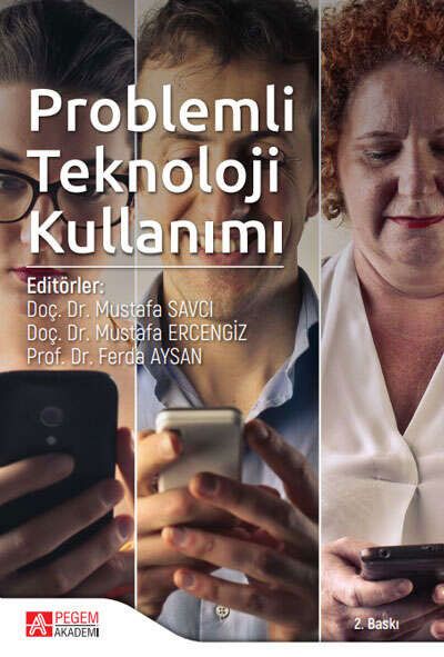 Problemli Teknoloji Kullanımı - İbrahim Demirci, Ahmet Tekin, Mustafa Savcı, Erol Uğur, Banu Yıldız, Aslı Kartol, Eyüp…