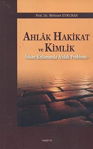 Ahlak Hakikat ve Kimlik - Mehmet Evkuran kitap kapağı