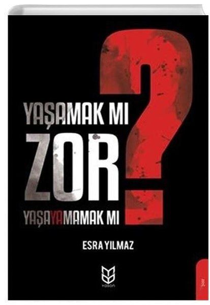 Yaşamak Mı Zor? Yaşayamamak Mı? - Esra Yılmaz kitap kapağı