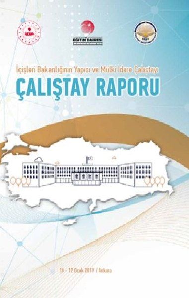 İçişleri Bakanlığı’nın Yapısı ve Mülki İdare Çalıştayı - Çalıştay Raporu (Ciltli) - Kolektif kitap kapağı