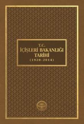T.C. İçişleri Bakanlığı Tarihi (1920 - 2014) - Selim Çapar, Namık Demir, Şafak Başa kitap kapağı