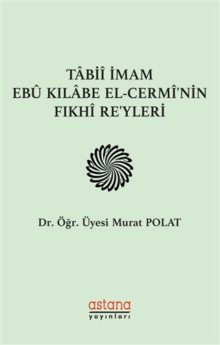 Tabii İmam Ebu Kılabe El-Cermi'nin Fıkhi Reyleri - Murat Polat kitap kapağı