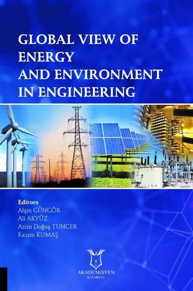Global View of Energy and Environment in Engineering - Ali Akyüz, Afşin Güngör, Azim Doğuş Tuncer, Kazım Kumaş kitap kapağı