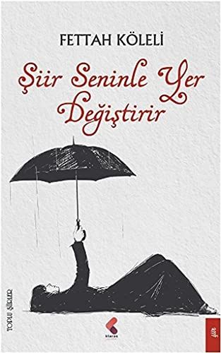 Şiir Seninle Yer Değiştirir - Fettah Köleli kitap kapağı