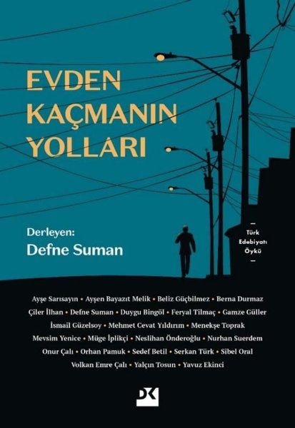 Evden Kaçmanın Yolları - Menekşe Toprak, Sibel Oral, Onur Çalı, Yavuz Ekinci, Orhan Pamuk, Berna Durmaz, İsmail Güzelsoy…