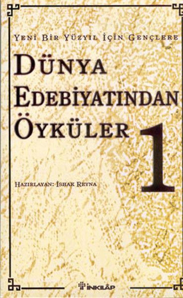 Yeni Bir Yüzyıl İçin Gençlere Dünya Edebiyatından Öyküler 1. Cilt - İshak Reyna kitap kapağı