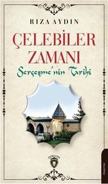 Çelebiler Zamanı Serçeşmenin Tarihi - Rıza Aydın kitap kapağı
